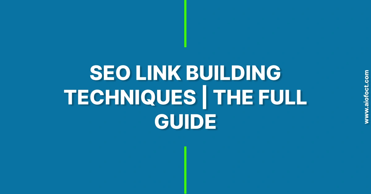 Seo Link Building Techniques The Full Guide Seo Link Building Techniques The Full Guide