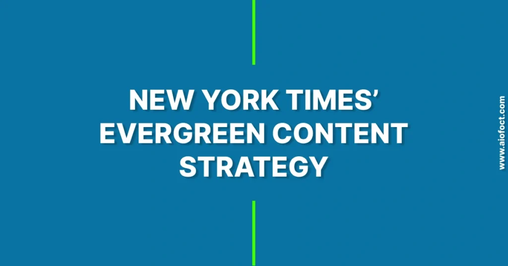 newyork times evergreen content-strategy