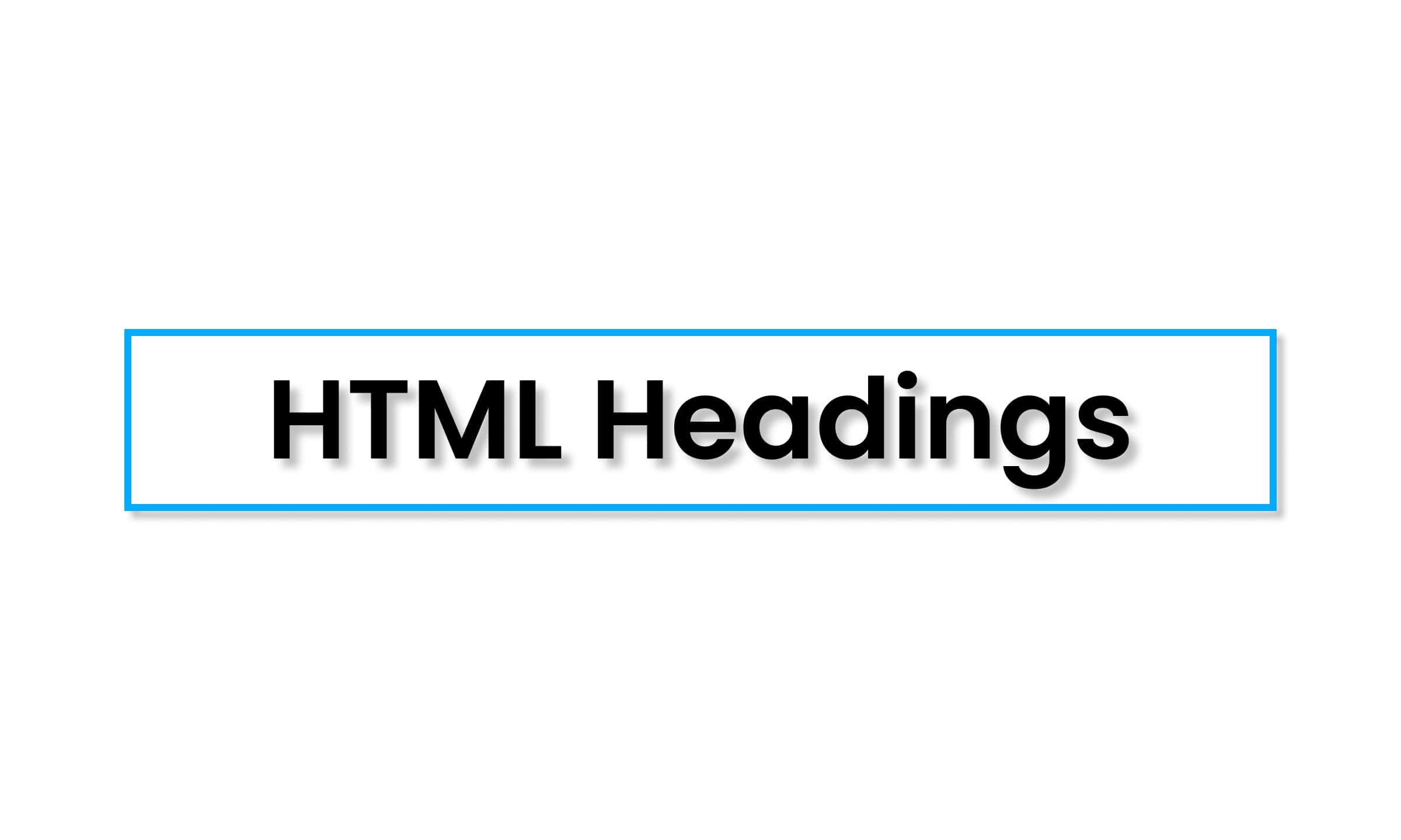 HTML Headings – Learn how to structure web content with heading tags from H1 to H6